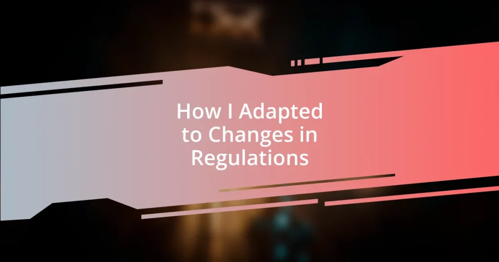 How I Adapted to Changes in Regulations