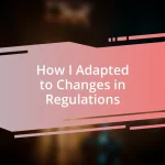 How I Adapted to Changes in Regulations