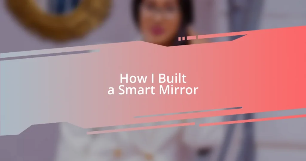 How I Built a Smart Mirror