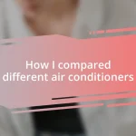 How I compared different air conditioners