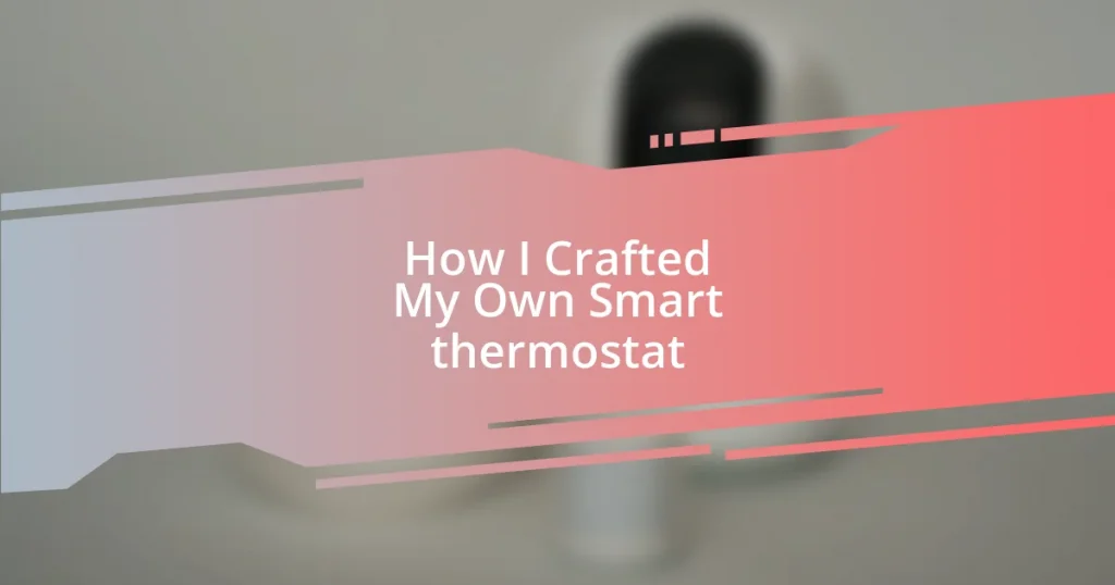 How I Crafted My Own Smart thermostat