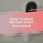 How I Crafted My Own Smart thermostat