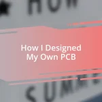 How I Designed My Own PCB