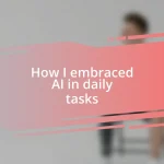 How I embraced AI in daily tasks