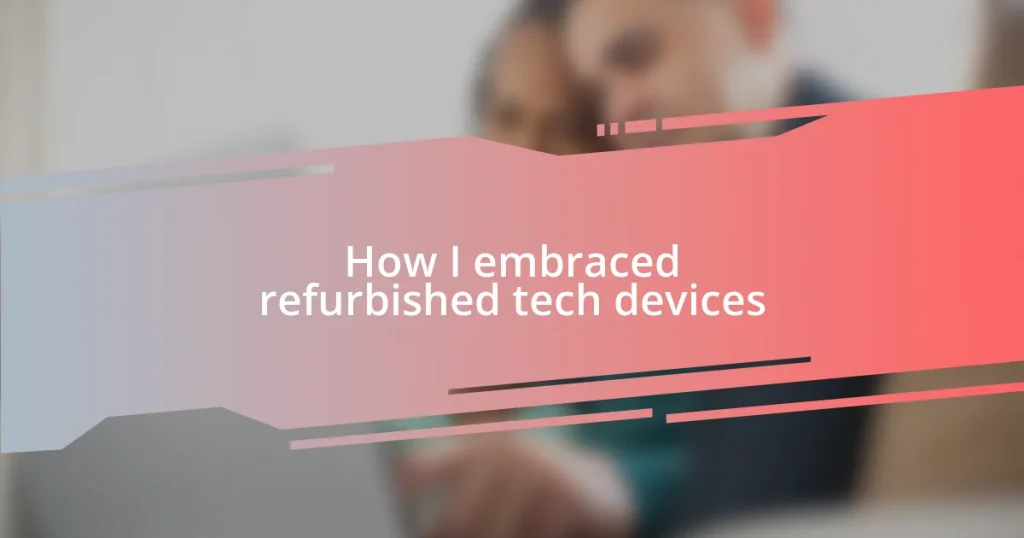 How I embraced refurbished tech devices