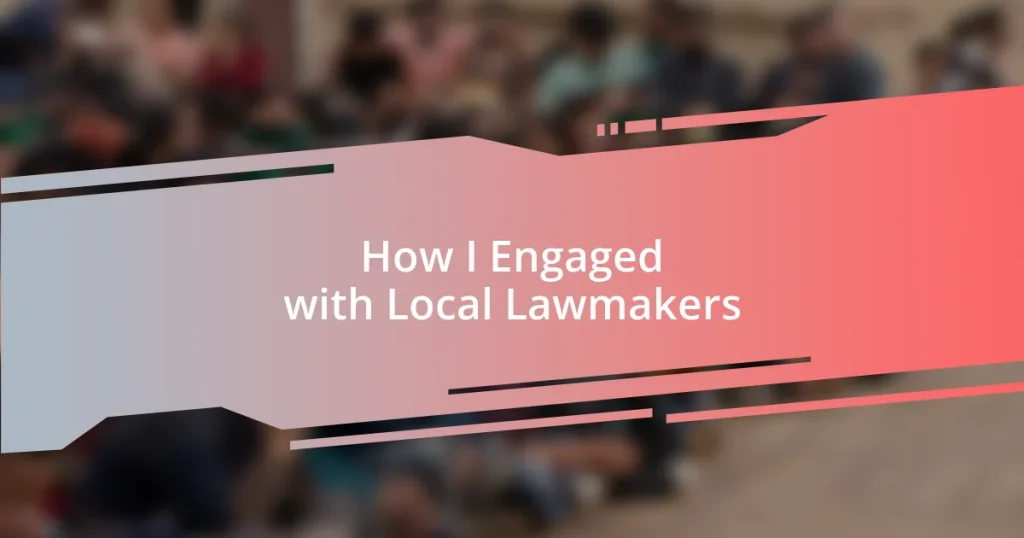 How I Engaged with Local Lawmakers