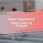 How I Explained New Laws to Friends