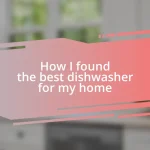 How I found the best dishwasher for my home