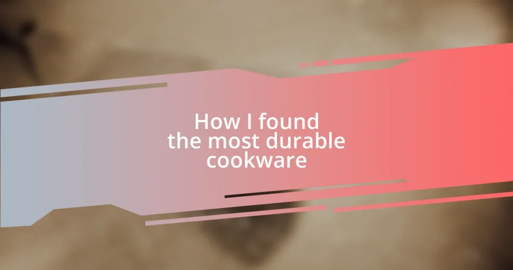 How I found the most durable cookware