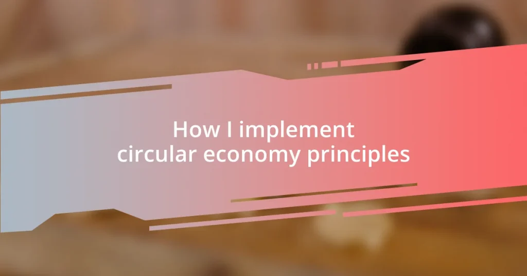 How I implement circular economy principles