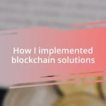 How I implemented blockchain solutions