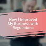 How I Improved My Business with Regulations