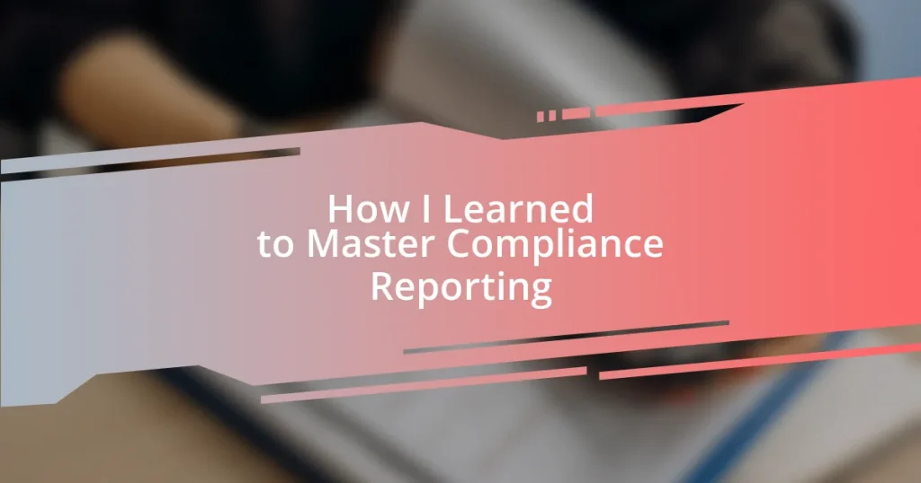 How I Learned to Master Compliance Reporting