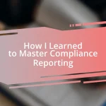 How I Learned to Master Compliance Reporting