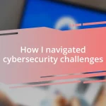 How I navigated cybersecurity challenges