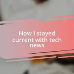 How I stayed current with tech news