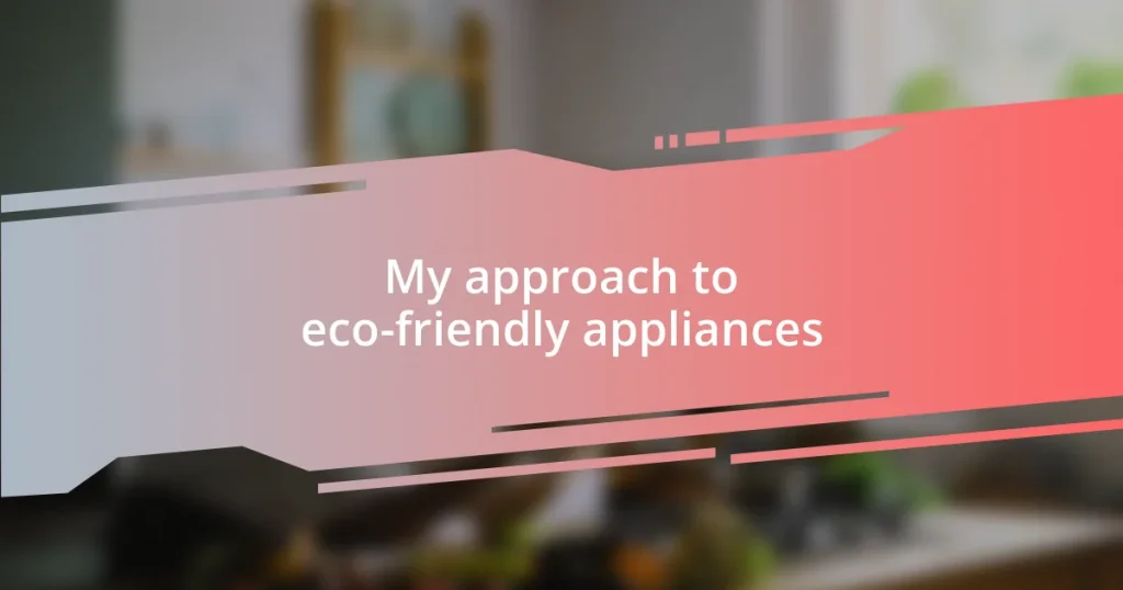 My approach to eco-friendly appliances