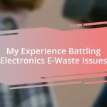 My Experience Battling Electronics E-Waste Issues