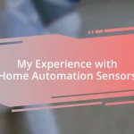 My Experience with Home Automation Sensors