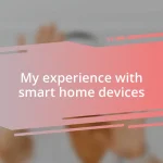 My experience with smart home devices