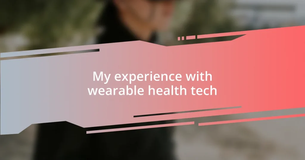 My experience with wearable health tech