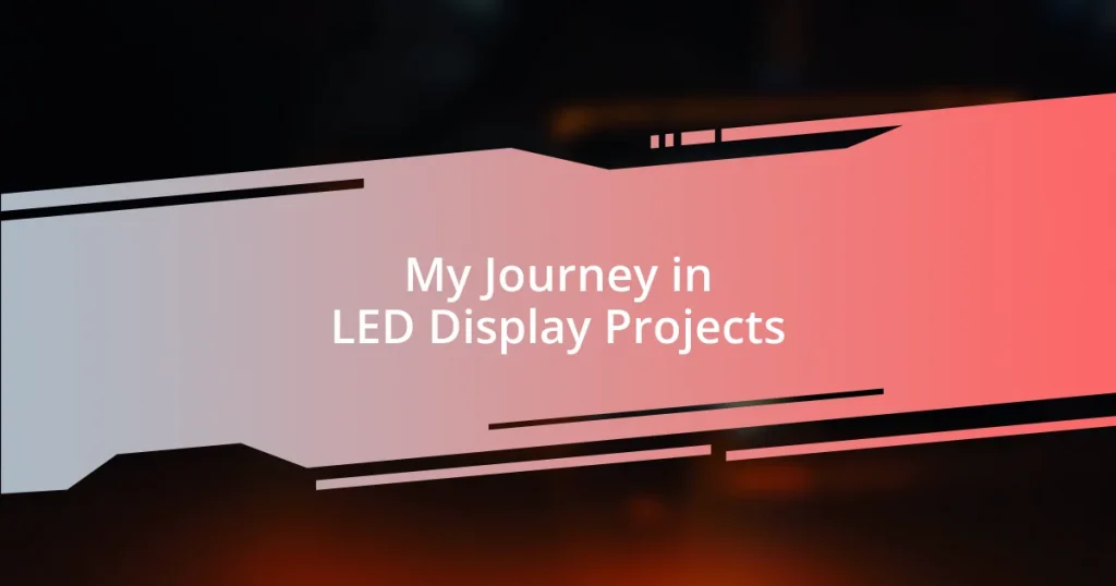 My Journey in LED Display Projects