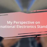 My Perspective on International Electronics Standards