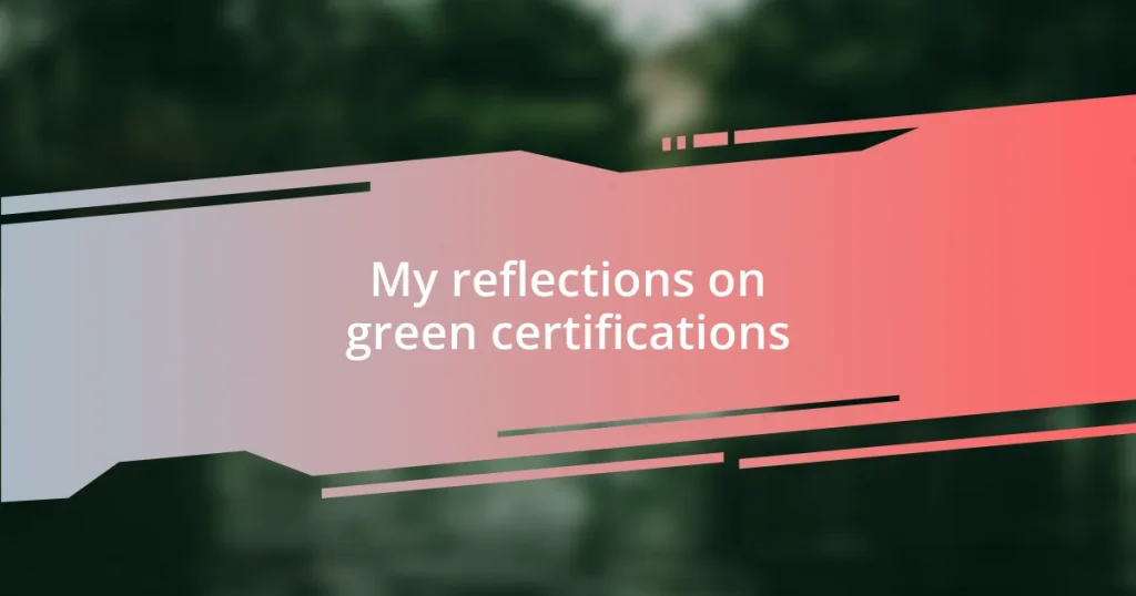 My reflections on green certifications