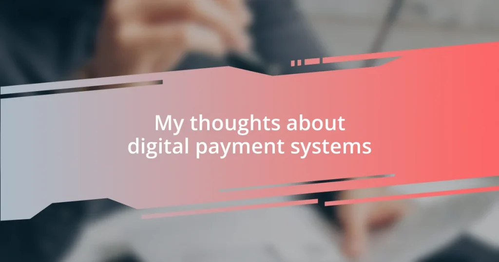 My thoughts about digital payment systems