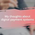 My thoughts about digital payment systems