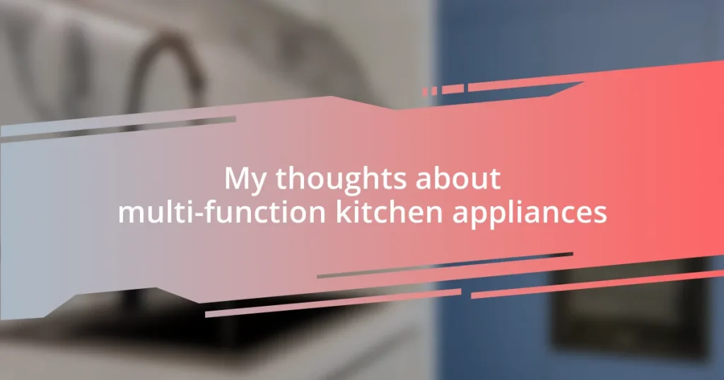 My thoughts about multi-function kitchen appliances