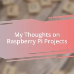 My Thoughts on Raspberry Pi Projects