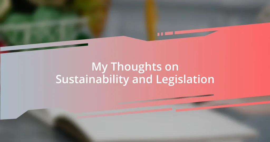 My Thoughts on Sustainability and Legislation