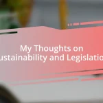 My Thoughts on Sustainability and Legislation