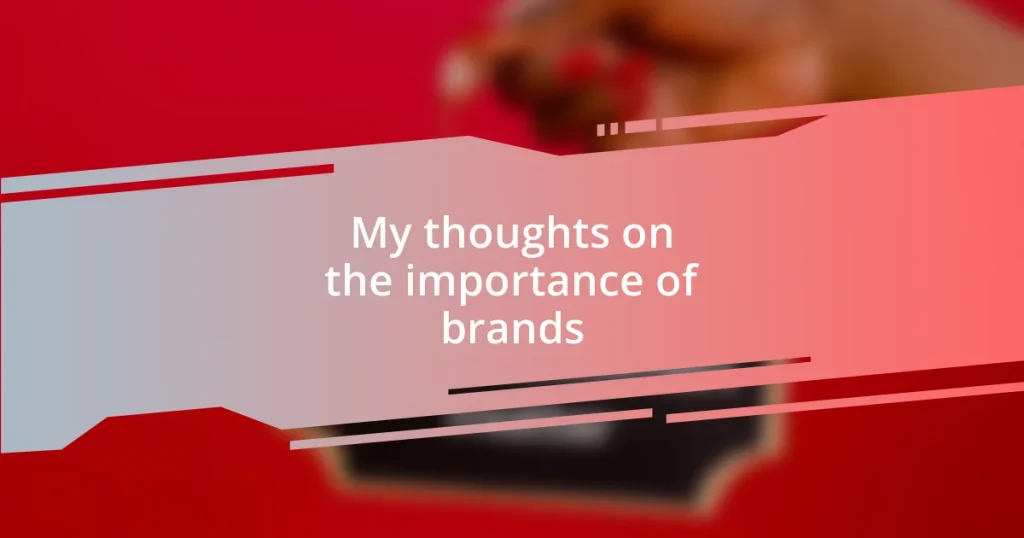 My thoughts on the importance of brands