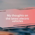 My thoughts on the latest electric vehicles