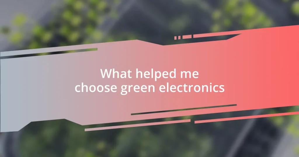 What helped me choose green electronics