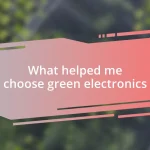 What helped me choose green electronics