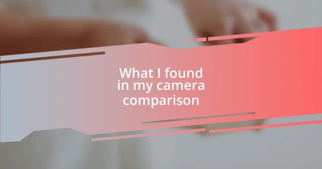 What I found in my camera comparison