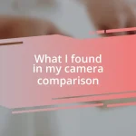 What I found in my camera comparison