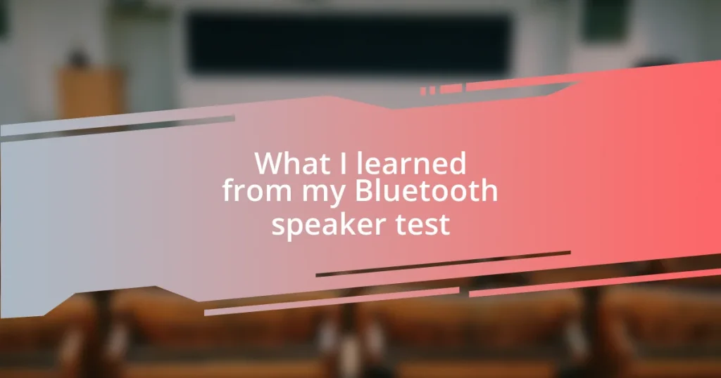 What I learned from my Bluetooth speaker test