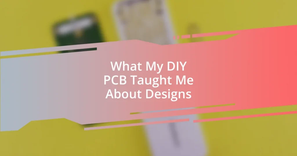 What My DIY PCB Taught Me About Designs