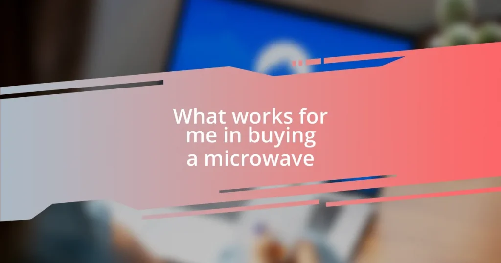 What works for me in buying a microwave