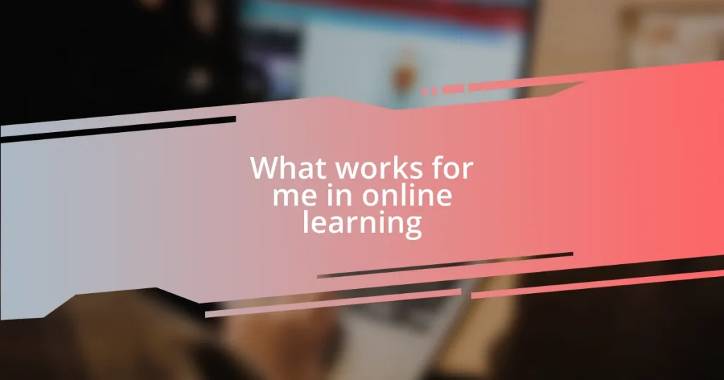 What works for me in online learning