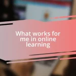 What works for me in online learning